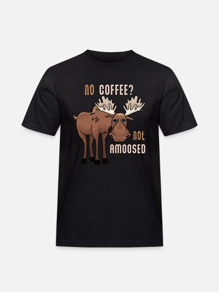 No Coffee Not Amoosed Moose - Men's Workwear T-Shirt - black