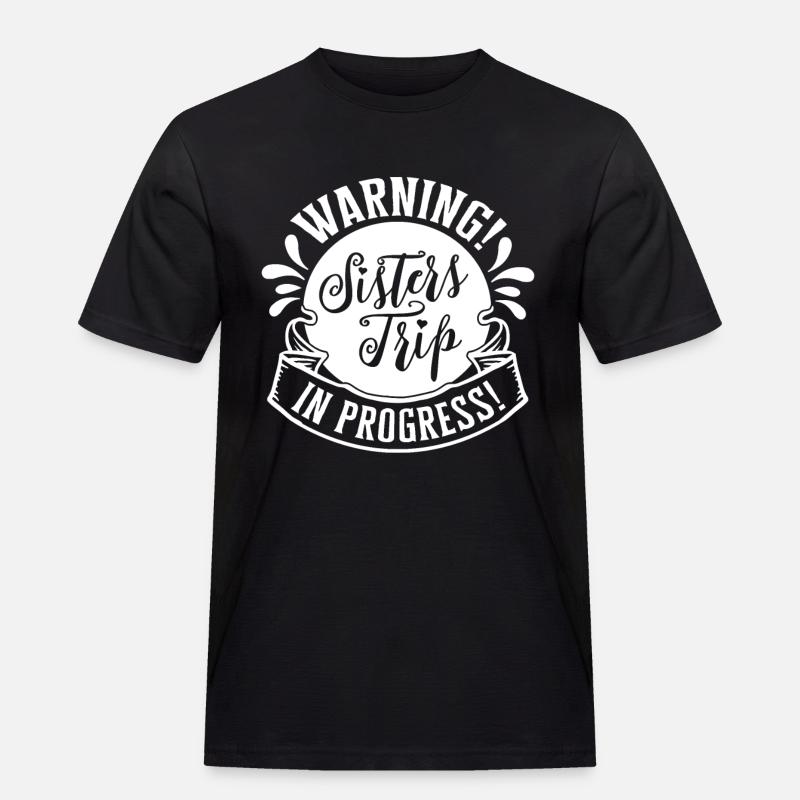 Warning Sisters Trip In Progress - Men's Workwear T-Shirt - black