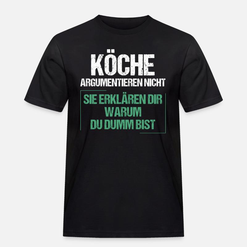 Köche argumentieren nicht - Männer Workwear T-Shirt - Schwarz