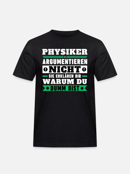 Physicists don't argue - Men's Workwear T-Shirt - black