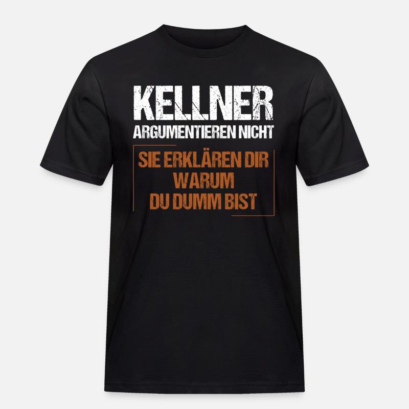 Kellner argumentieren nicht - Männer Workwear T-Shirt - Schwarz