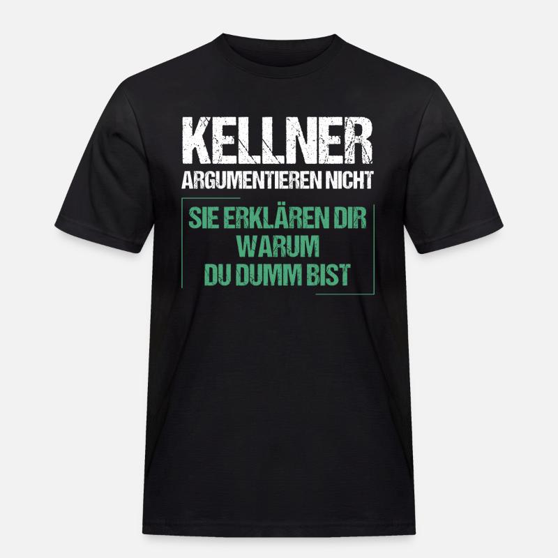 Kellner argumentieren nicht - Männer Workwear T-Shirt - Schwarz