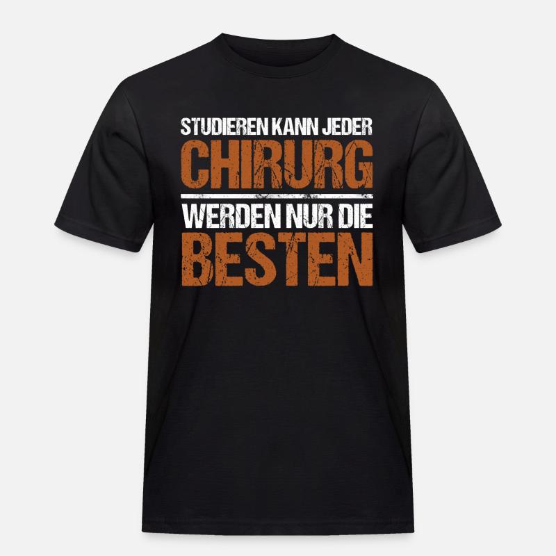 Studieren kann jeder - Chirurg Edition - Männer Workwear T-Shirt - Schwarz