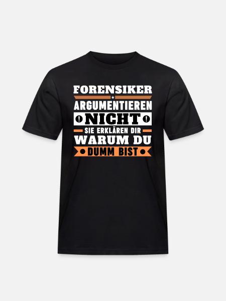 Forensiker argumentieren nicht - Männer Workwear T-Shirt - Schwarz