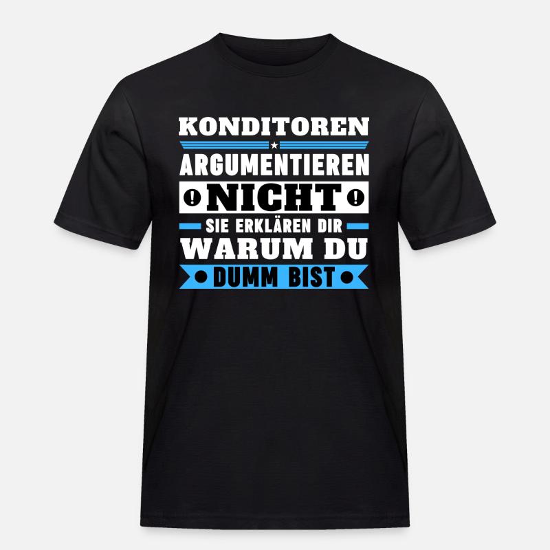 Konditoren argumentieren nicht - Männer Workwear T-Shirt - Schwarz