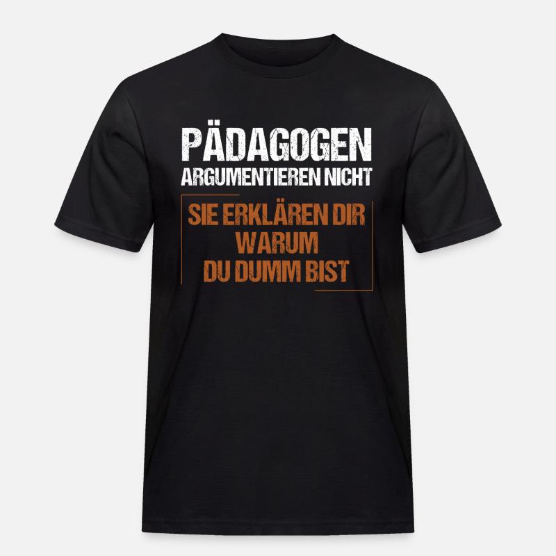 Pädagogen argumentieren nicht - Männer Workwear T-Shirt - Schwarz