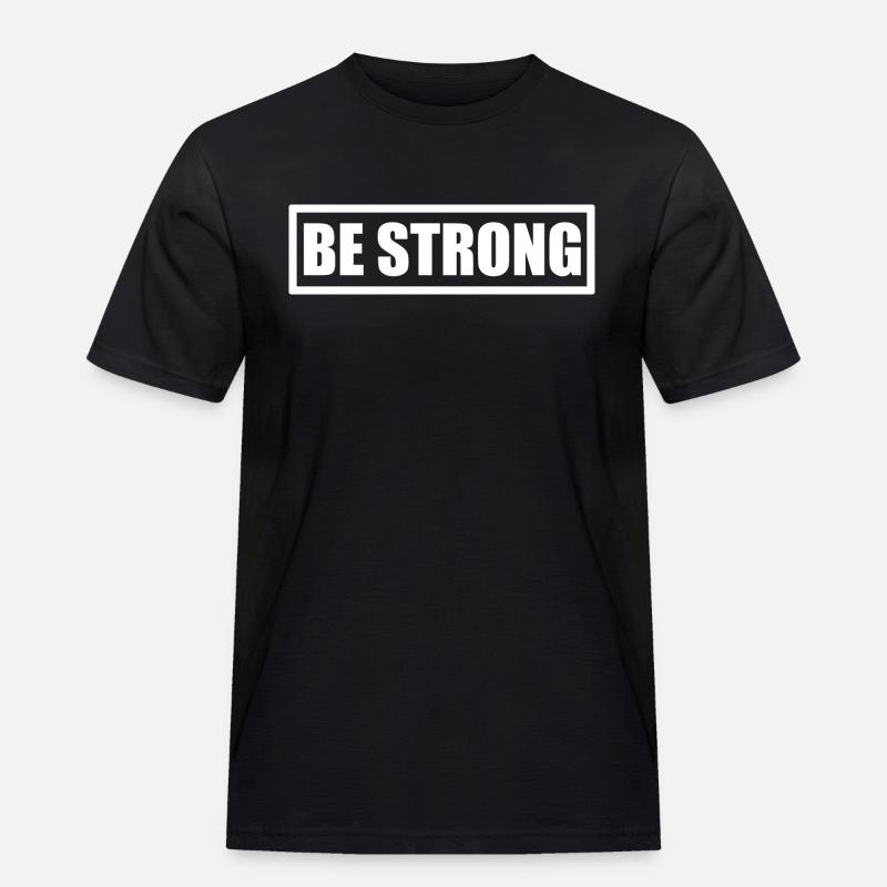 be strong - Männer Workwear T-Shirt - Schwarz