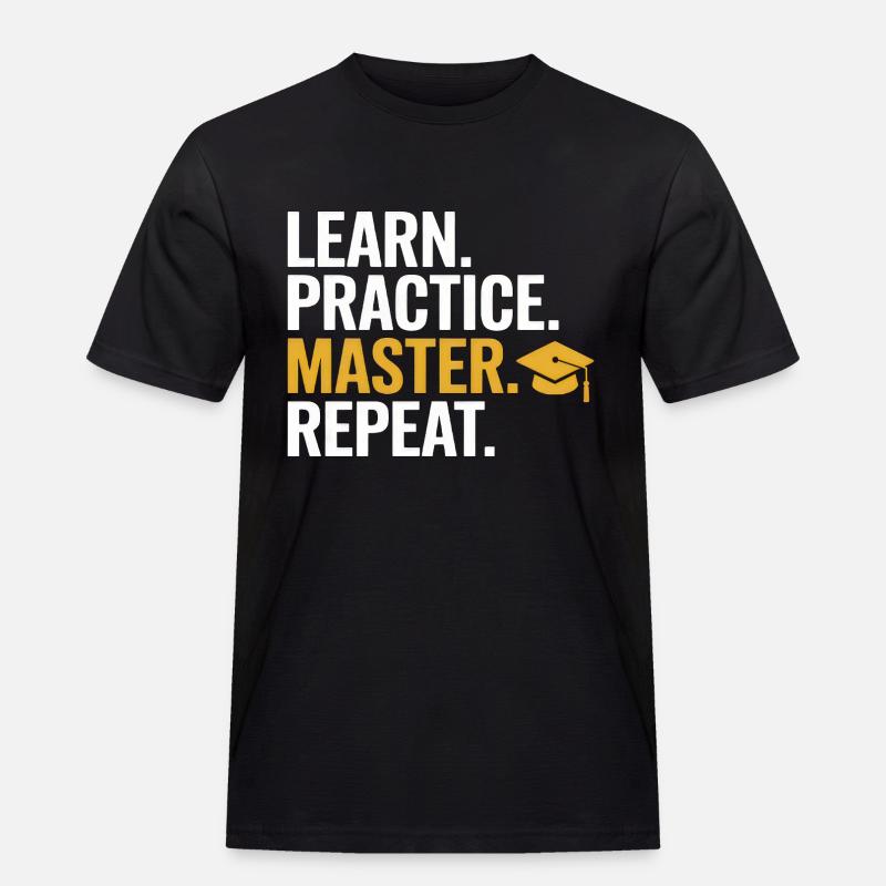 Learn Practice Master Repeat - Männer Workwear T-Shirt - Schwarz