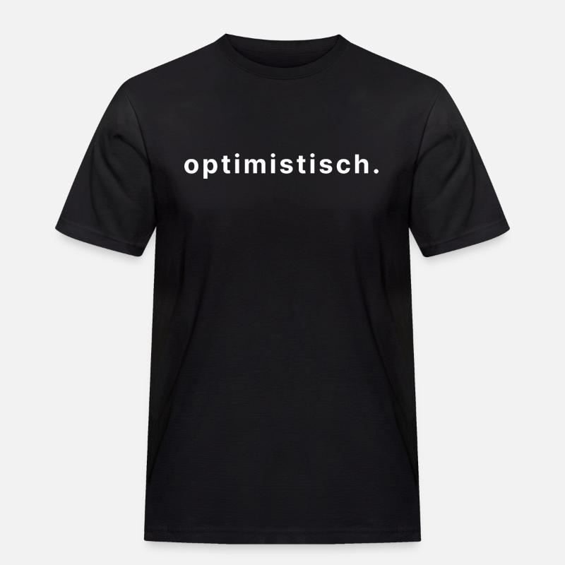 optimistisch. - Männer Workwear T-Shirt - Schwarz