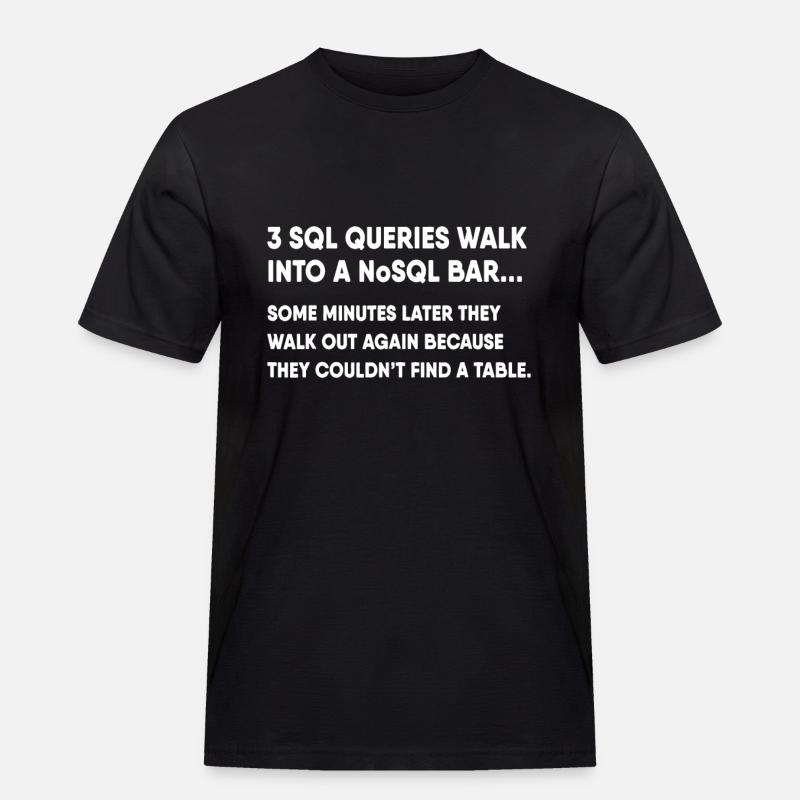 Datenbank-SQL-Abfrage-Witz für Programmierer - Männer Workwear T-Shirt - Schwarz