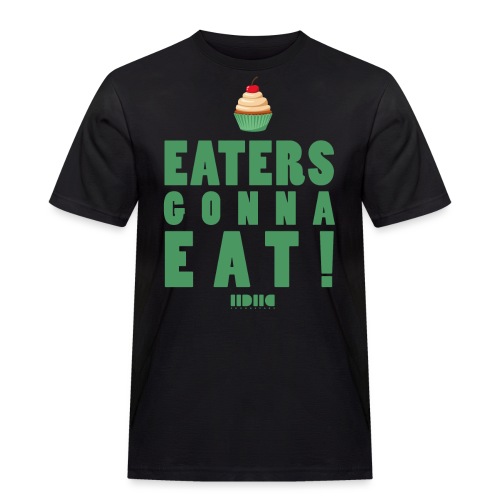 Eaters gonna eat - Arbets-T-shirt herr
