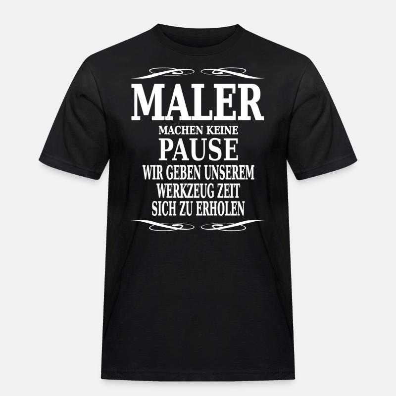 Maler machen keine Pause - Männer Workwear T-Shirt - Schwarz