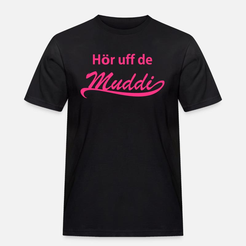 Hör uff de Muddi! - Männer Workwear T-Shirt - Schwarz