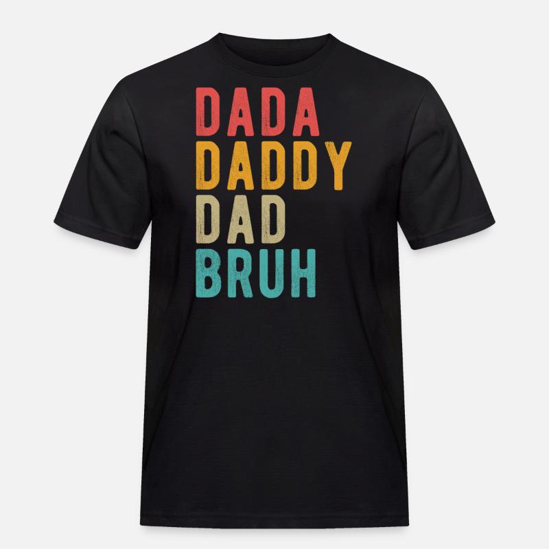 Dada Daddy Dad Bruh - Men's Workwear T-Shirt - black