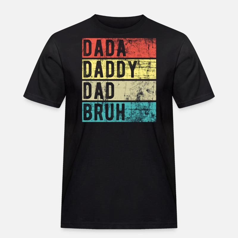 Dada Daddy Dad Bruh - Men's Workwear T-Shirt - black