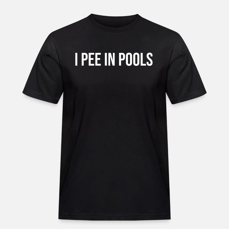 I Pee In Pools - Männer Workwear T-Shirt - Schwarz