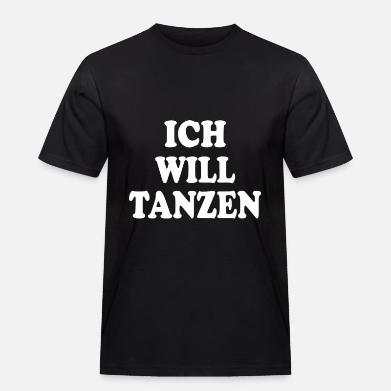 Ich will tanzen - Männer Workwear T-Shirt - Schwarz