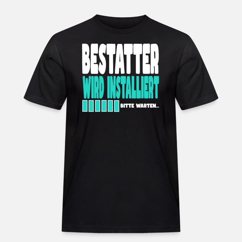 Bestatter wird installiert - Männer Workwear T-Shirt - Schwarz