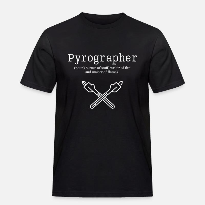 Pyrographer Burner of Stuff Mastery - Men's Workwear T-Shirt - black