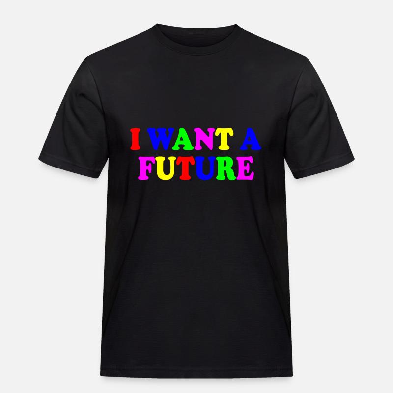 I want a future - Männer Workwear T-Shirt - Schwarz