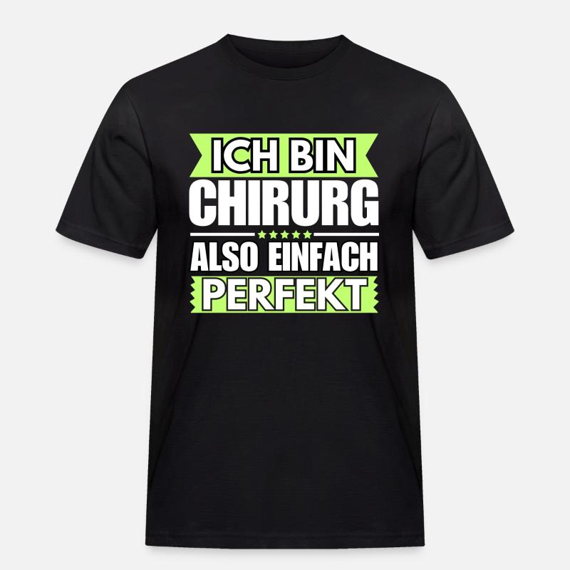 Einfach ein Perfekter Chirurg - Männer Workwear T-Shirt - Schwarz