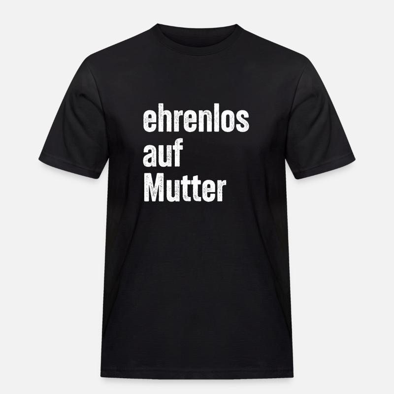 Ehrenlos auf Mutter - Männer Workwear T-Shirt - Schwarz