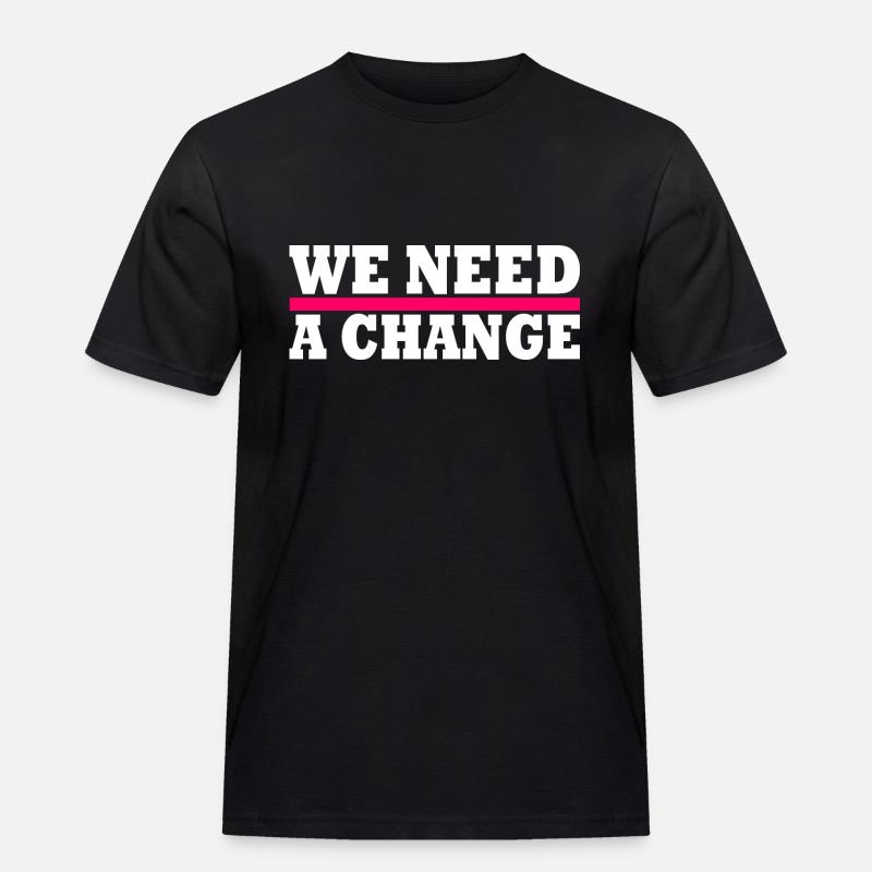 We need a change - Männer Workwear T-Shirt - Schwarz