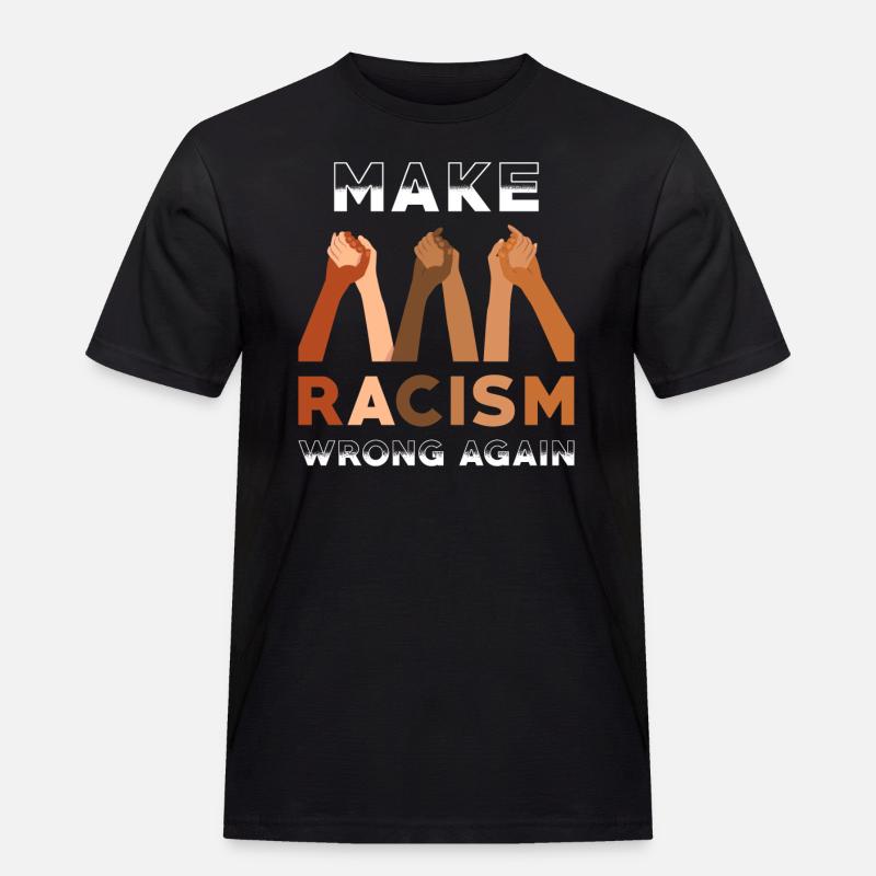 Make Racism wrong again - Männer Workwear T-Shirt - Schwarz