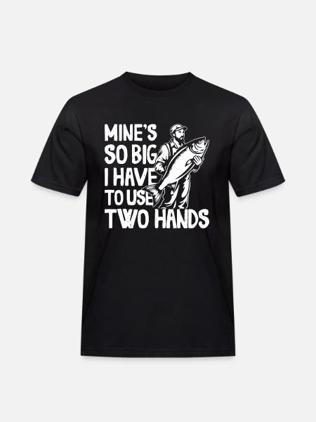 Miner så store, at jeg er nødt til at bruge to hænder aborre - Herre Workwear T-Shirt - sort