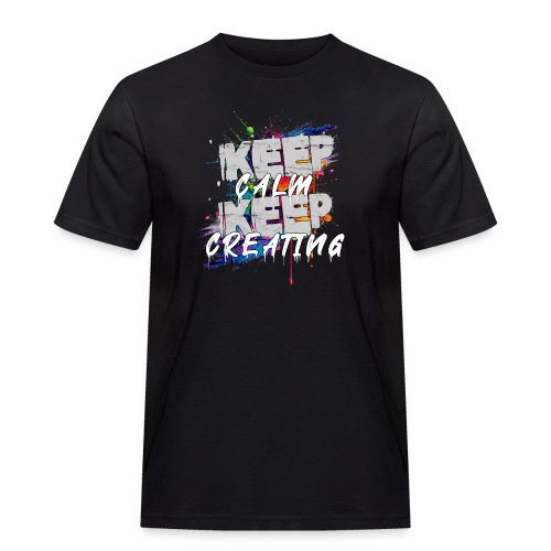 Keep Calm Keep Creating - Herre Workwear T-Shirt