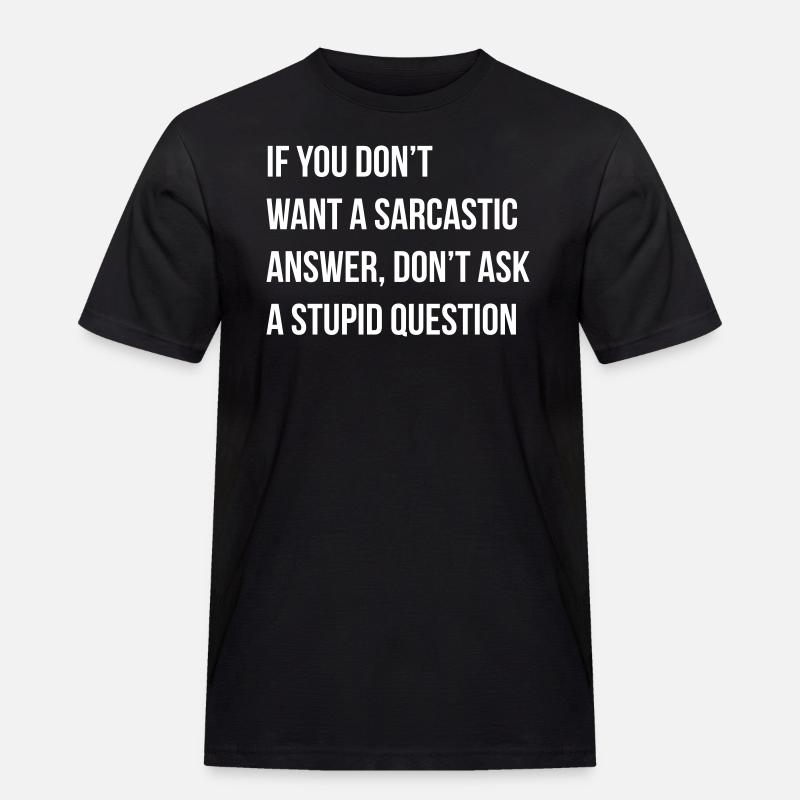 sarcastic comment - Männer Workwear T-Shirt - Schwarz