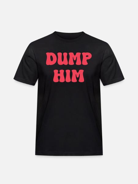 Dump Him - Men's Workwear T-Shirt - black