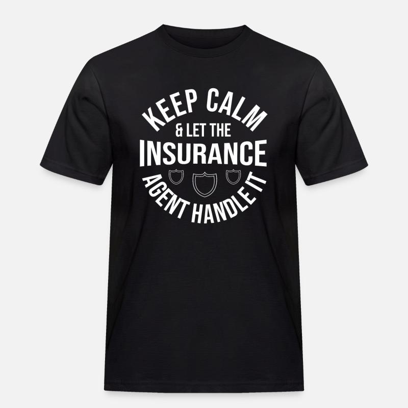 Let The Insurance Agent Handle It Gift Idea - Männer Workwear T-Shirt - Schwarz