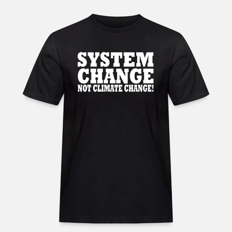 system change not climate change - Männer Workwear T-Shirt - Schwarz