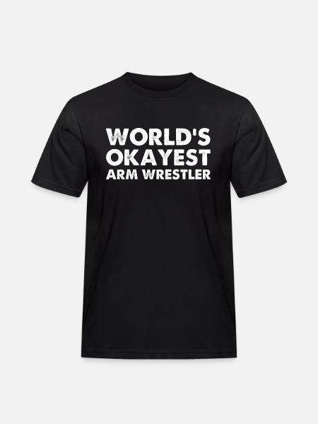 World's Okayest Arm Wrestler - Men's Workwear T-Shirt - black