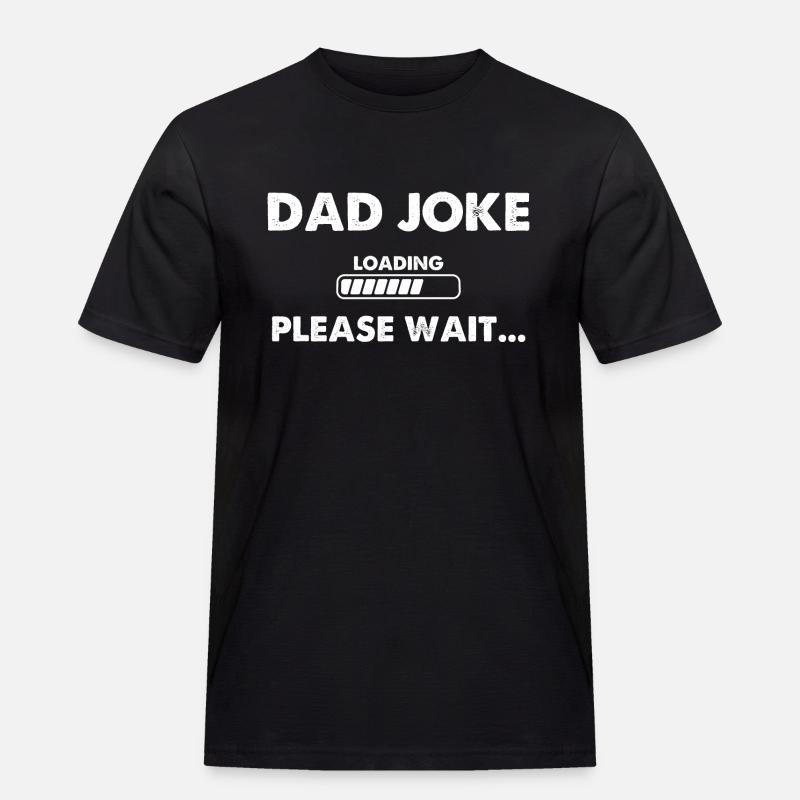 Dad Joke Loading Please Wait - Männer Workwear T-Shirt - Schwarz