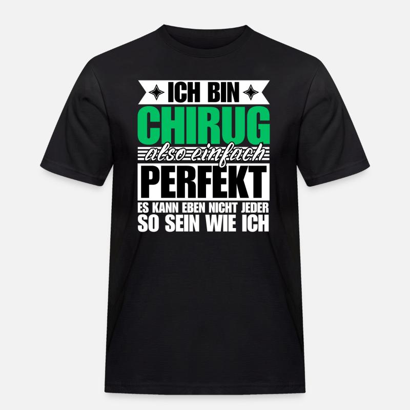 Perfekter Chirurg - Männer Workwear T-Shirt - Schwarz