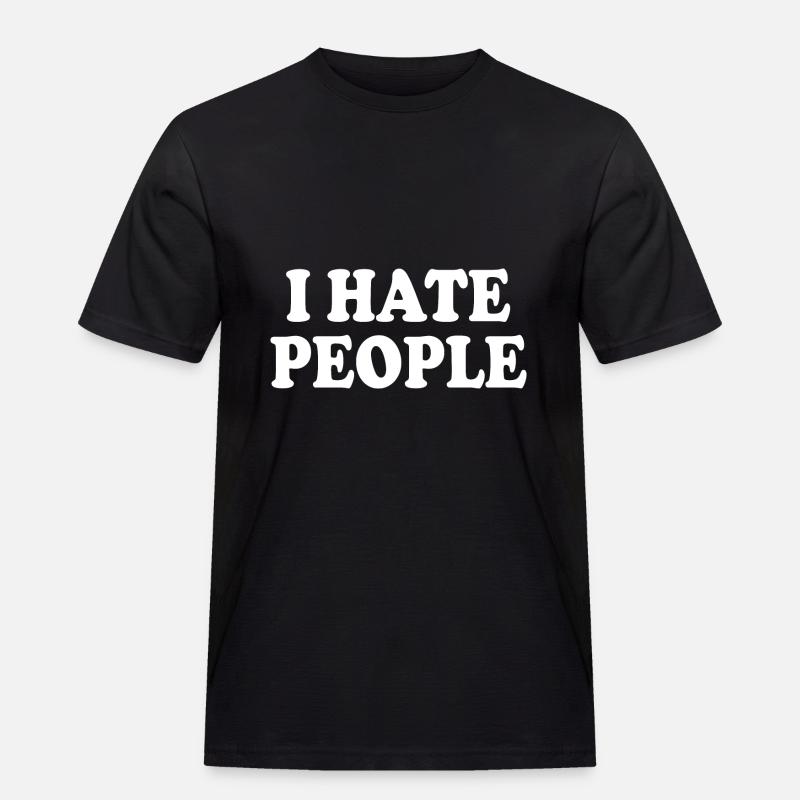 I hate people - Männer Workwear T-Shirt - Schwarz