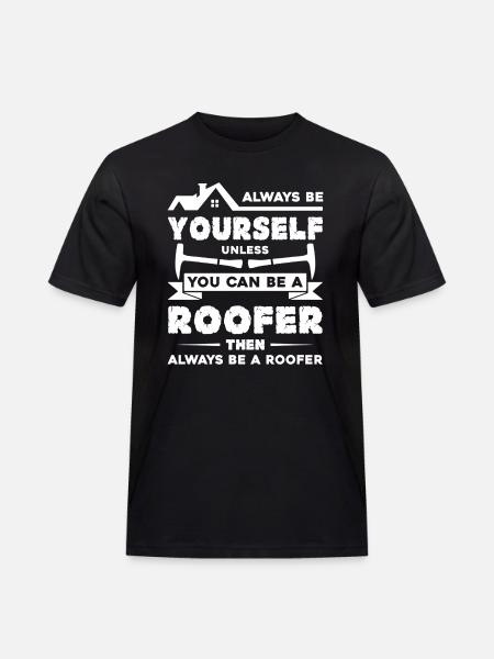 Roofer Always Be A Roofer - Men's Workwear T-Shirt - black
