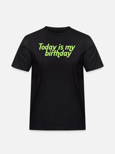 Today is my birthday - Men's Workwear T-Shirt - black