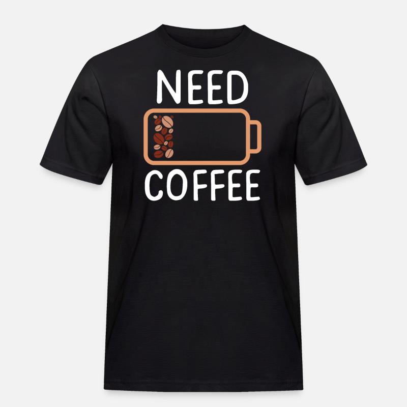 NEED COFFEE - Männer Workwear T-Shirt - Schwarz