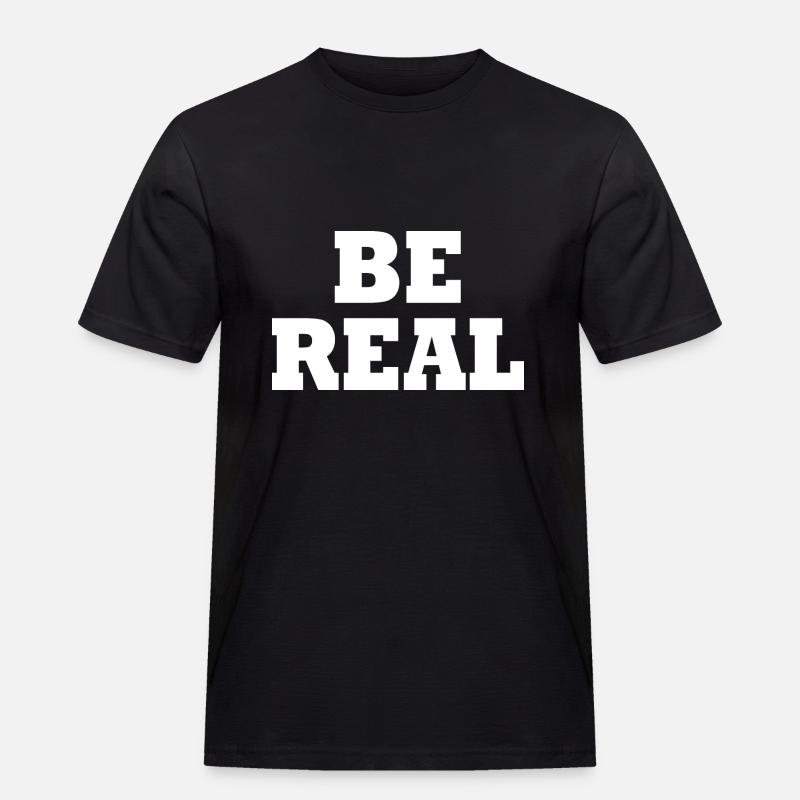 Be real - Männer Workwear T-Shirt - Schwarz