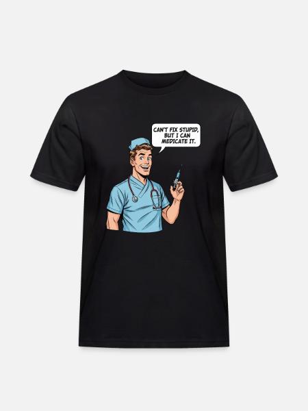 Rolig sjuksköterska ordspråk - dumhet medicin - Arbets-T-shirt herr - svart