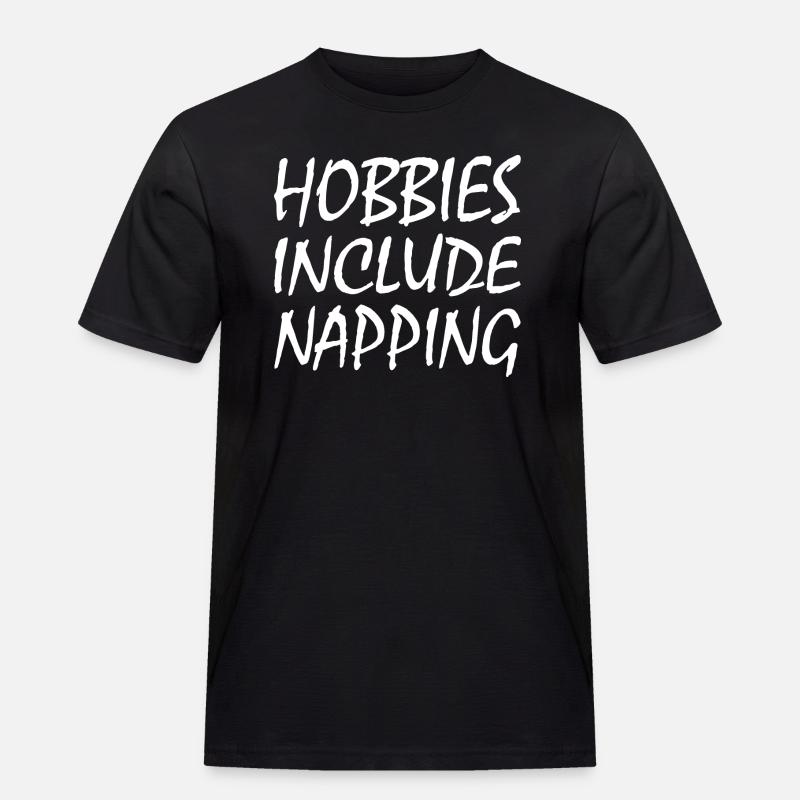 Hobbies include napping - Männer Workwear T-Shirt - Schwarz