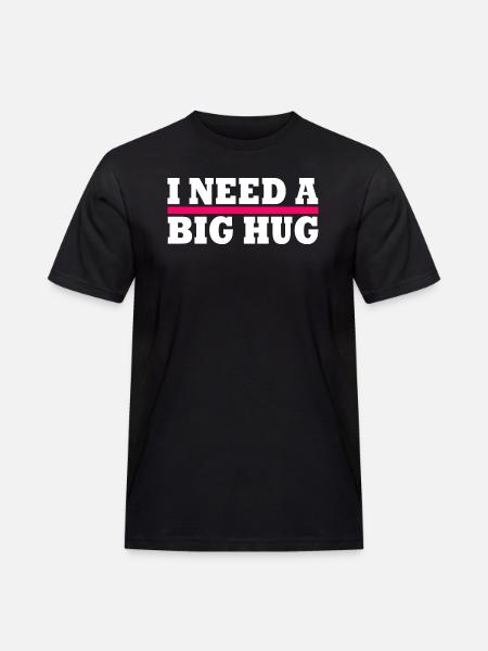 I need a big hug - Men's Workwear T-Shirt - black