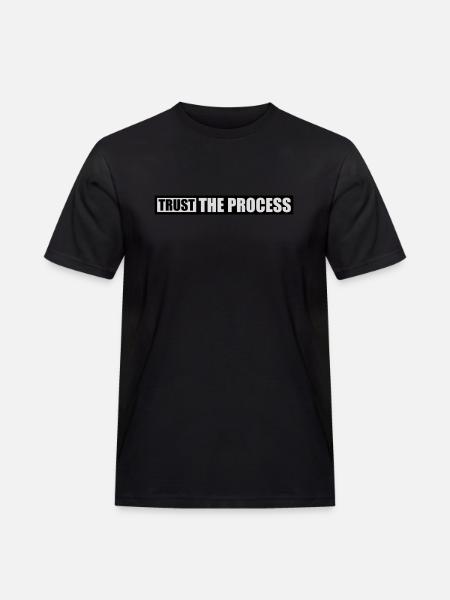 trust the process Quote - Men's Workwear T-Shirt - black