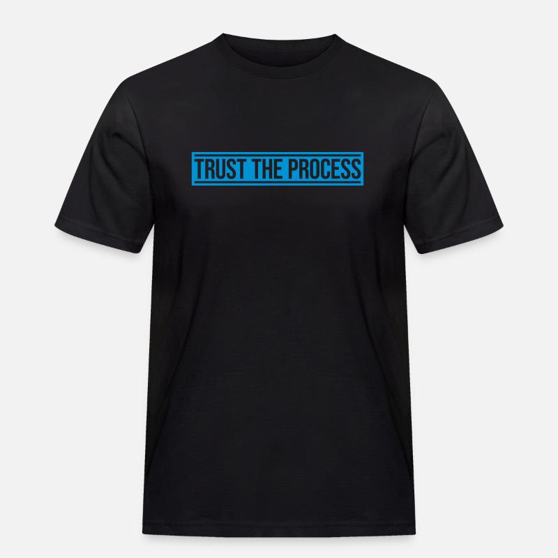 trust the process Zitat - Männer Workwear T-Shirt - Schwarz