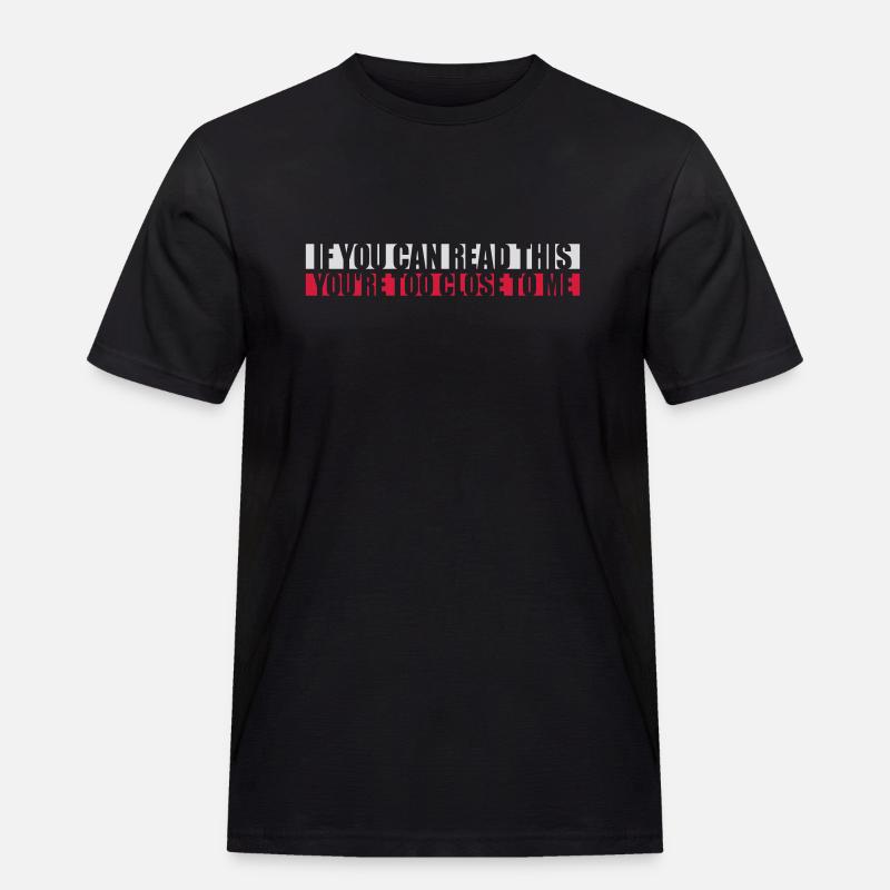 too close to me - Männer Workwear T-Shirt - Schwarz
