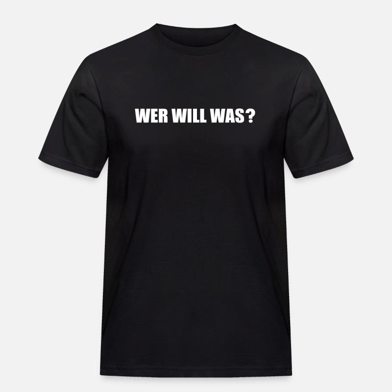 Wer will was - Männer Workwear T-Shirt - Schwarz