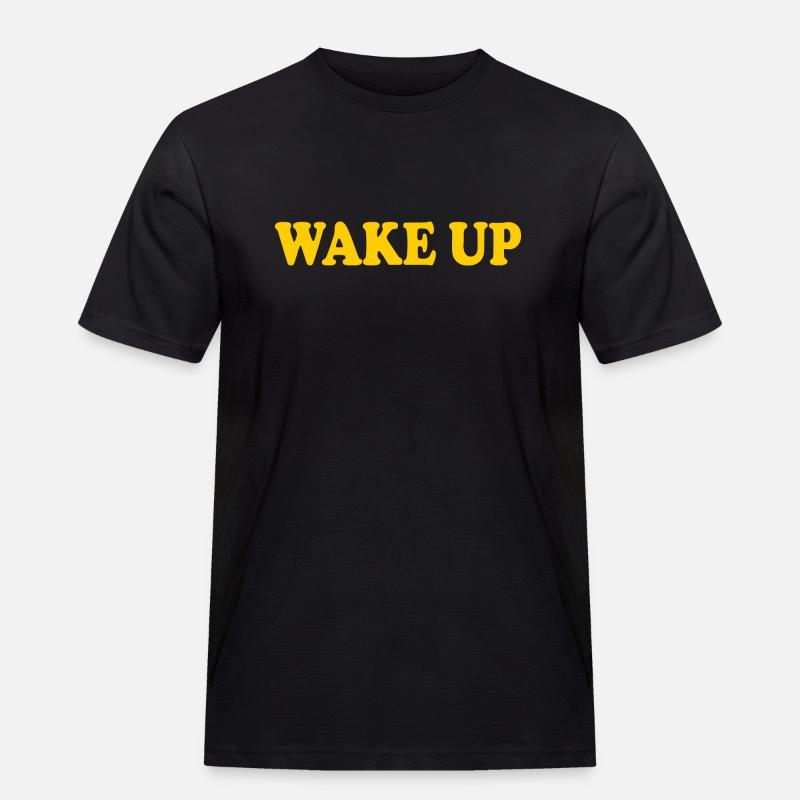 Wake up - Männer Workwear T-Shirt - Schwarz